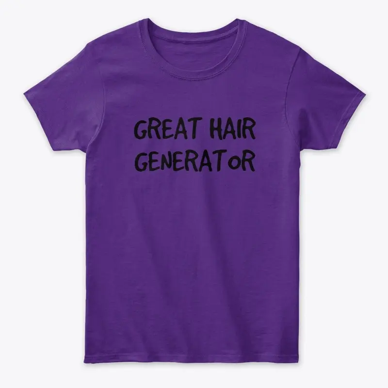 Great hair generator t-shirt