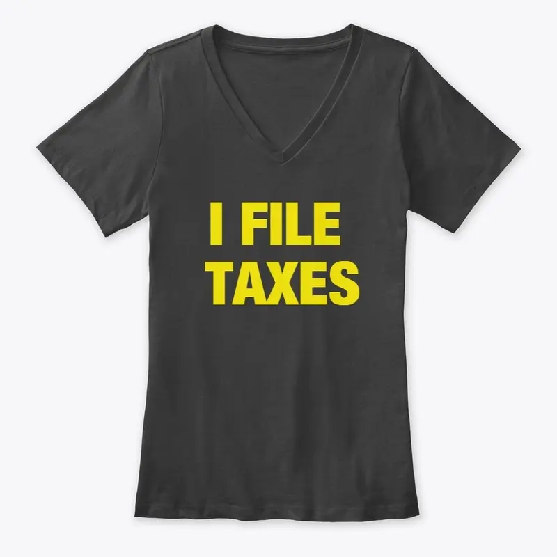 I file taxes shirt