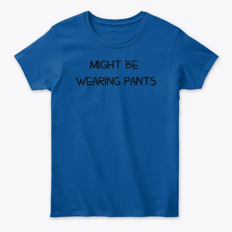 WFH No Pants T-Shirt