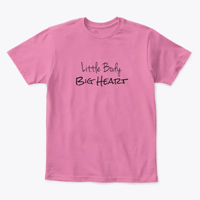 Kids Little Body, Big Heart shirt