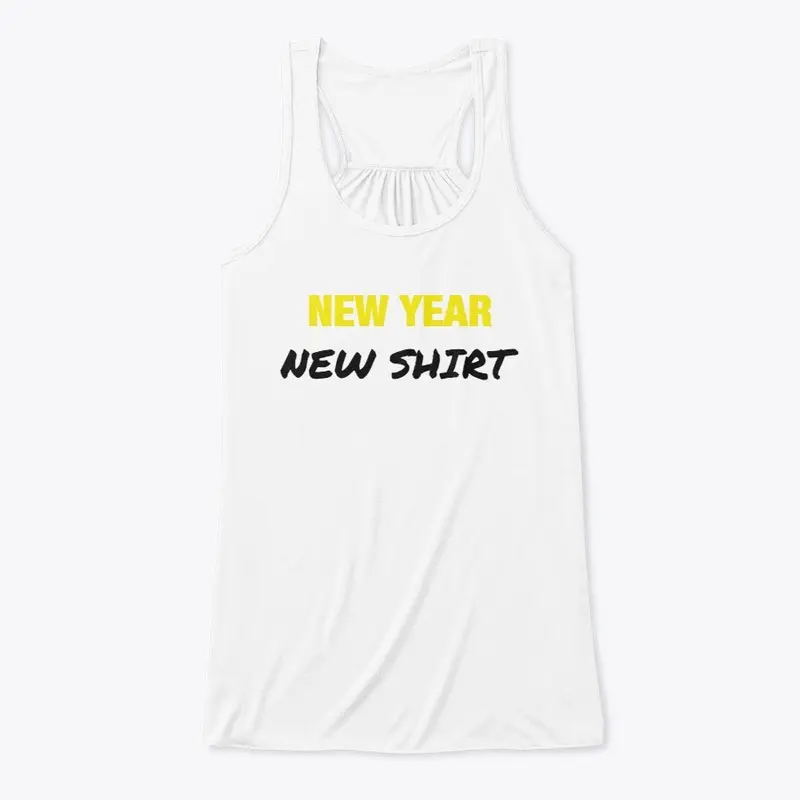 New Year New Shirt Tee