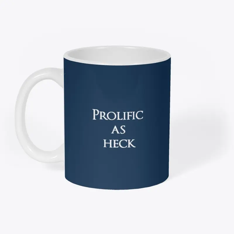 Prolific as heck mug