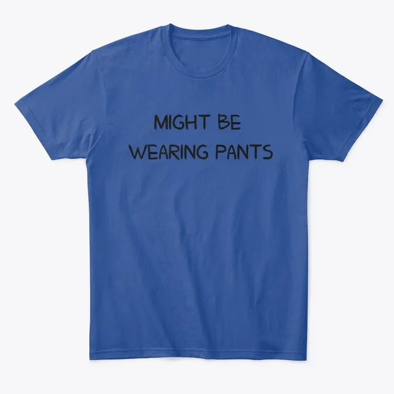 WFH No Pants T-Shirt