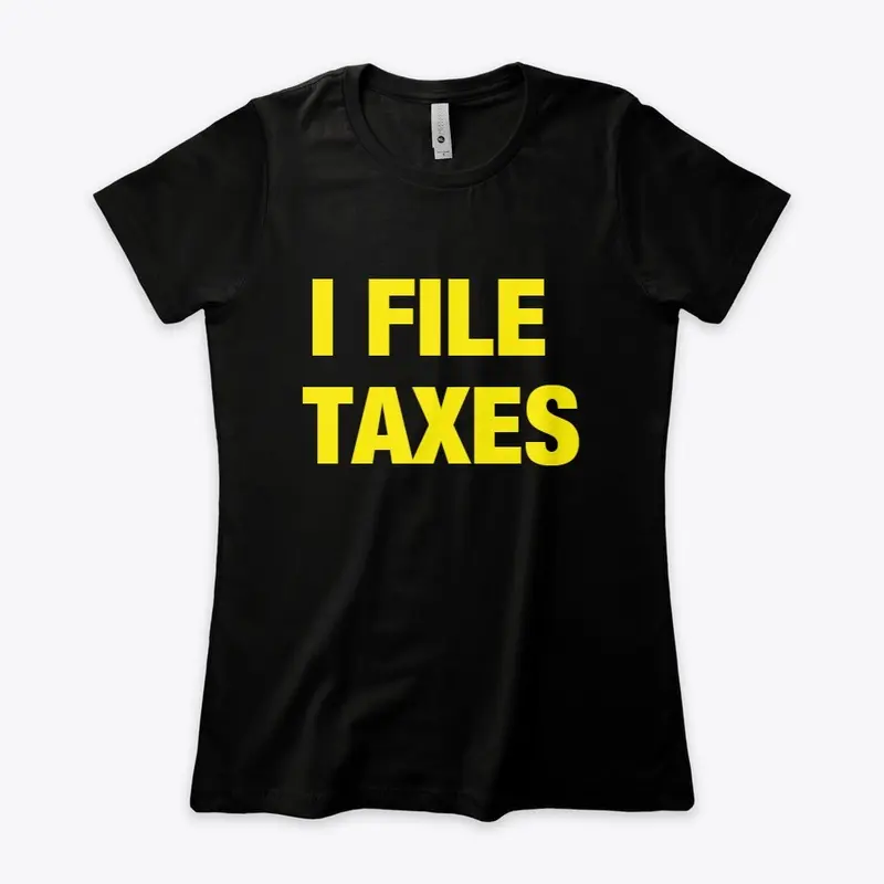 I file taxes shirt