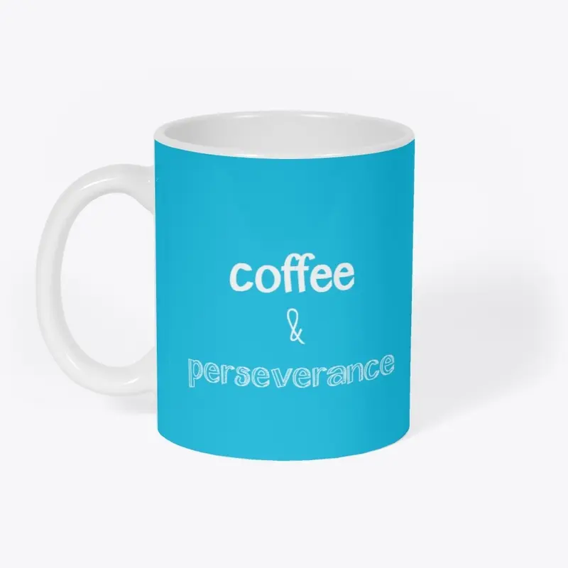 Coffee and perseverance mug