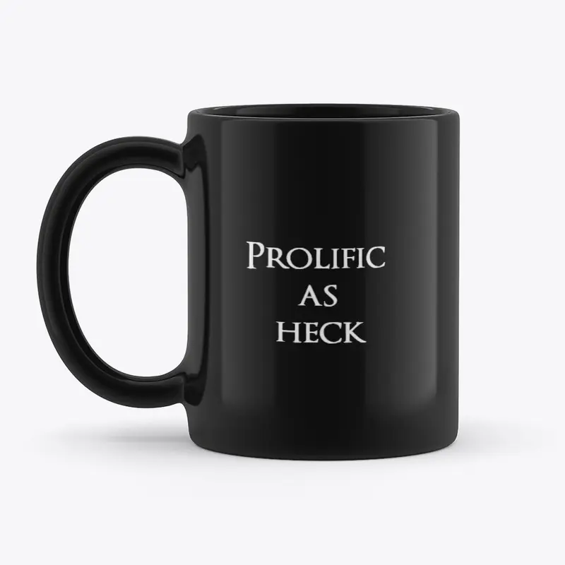 Prolific as heck mug