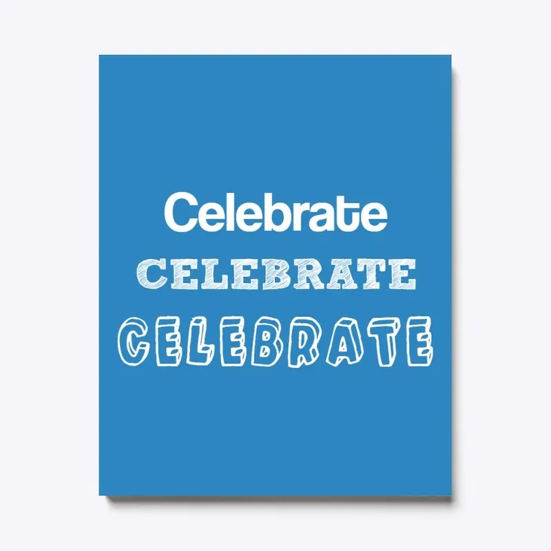 Celebrate inspirational quote